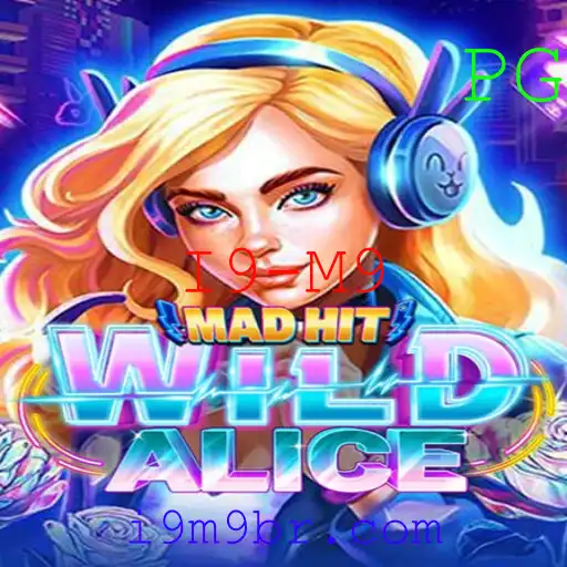 Tudo sobre o Jogo MadHitWildAlice e a Palavra-chave I9-M9